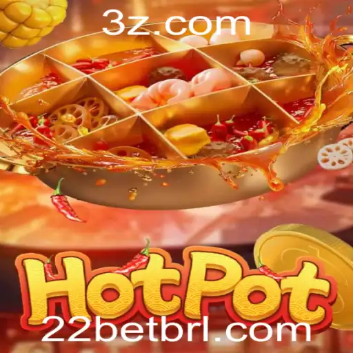 Descubra o Mundo Fascinante do Jogo 'Hotpot' com 22bet